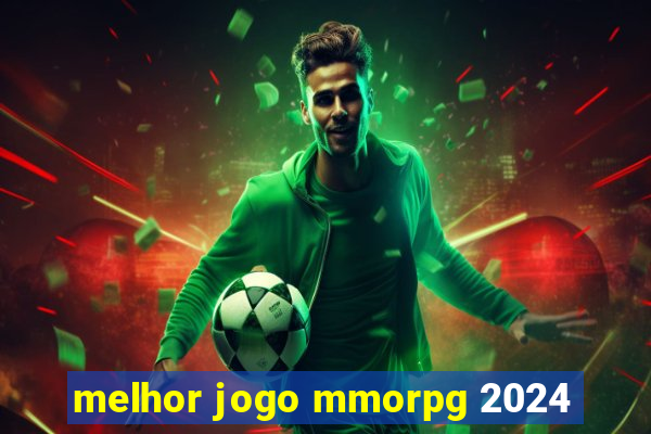 melhor jogo mmorpg 2024